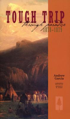 Cover Image for Tough Trip Through Paradise 1878-1879 -- Andrew Garcia, Paperback