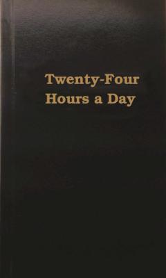 Cover Image for Twenty-Four Hours a Day -- Anonymous, Hardcover