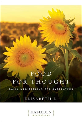 Cover Image for Food for Thought: Daily Meditations for Overeaters -- Elisabeth L, Paperback