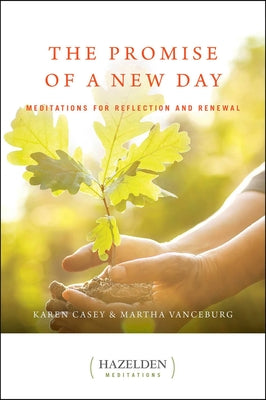 Cover Image for The Promise of a New Day: Meditations for Reflection and Renewal -- Karen Casey, Paperback