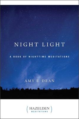 Cover Image for Night Light: A Book of Nighttime Meditations -- Amy E. Dean, Paperback