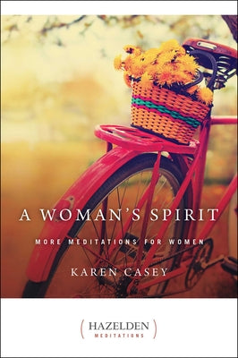 Cover Image for A Woman's Spirit: More Meditations for Women -- Karen Casey, Paperback