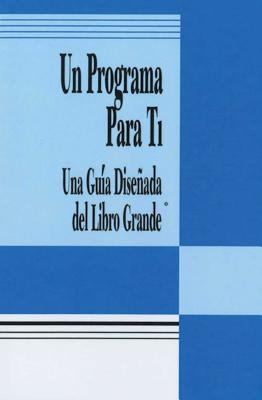 Cover Image for Un Programa Para Ti (a Program for You Book): Una Guia Disenada del Libro Grande -- Anonymous, Paperback