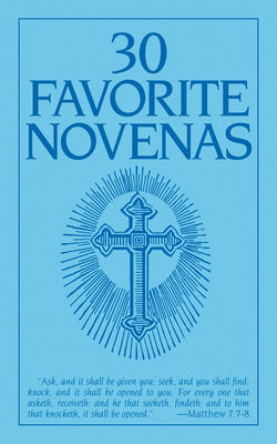Cover Image for Thirty Favorite Novenas -- The Benedictine Convent of Clyde Missour, Paperback