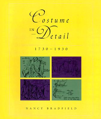 Cover Image for Costume in Detail: Women's Dress 1730-1930 -- Nancy Bradfield, Paperback