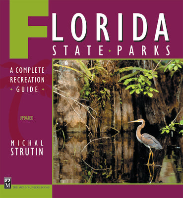 Cover Image for Florida State Parks: A Complete Recreation Guide -- Michal Strutin, Paperback