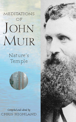 Cover Image for The Meditations of John Muir: Nature's Temple -- Chris Highland, Paperback