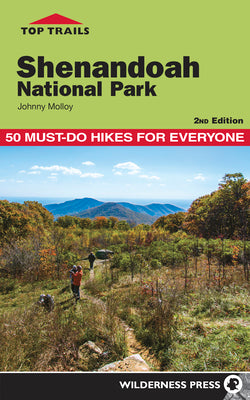 Cover Image for Top Trails: Shenandoah National Park: 50 Must-Do Hikes for Everyone -- Johnny Molloy, Paperback