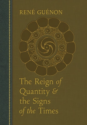 Cover Image for The Reign of Quantity and the Signs of the Times -- René Guénon, Hardcover