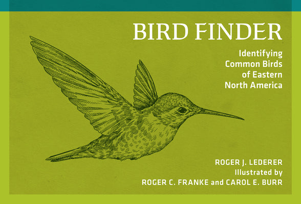 Cover Image for Bird Finder: Identifying Common Birds of Eastern North America -- Roger J. Lederer, Paperback