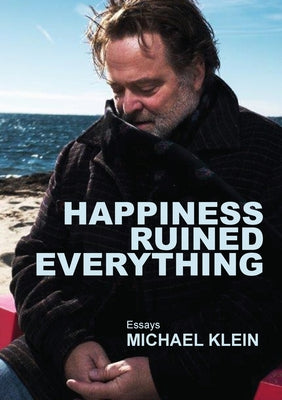 Cover Image for Happiness Ruined Everything -- Michael Klein, Paperback