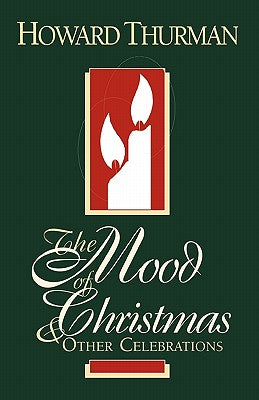 Cover Image for The Mood of Christmas & Other Celebrations -- Howard Thurman, Paperback