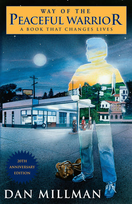 Cover Image for Way of the Peaceful Warrior: A Book That Changes Lives -- Dan Millman, Paperback