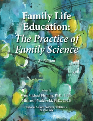Cover Image for Family Life Education: The Practice of Family Science - Second Edition -- Wm Michael Fleming, Paperback