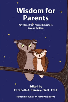 Cover Image for Wisdom for Parents: Key Ideas from Parent Educators -- Elizabeth Ramsey, Paperback