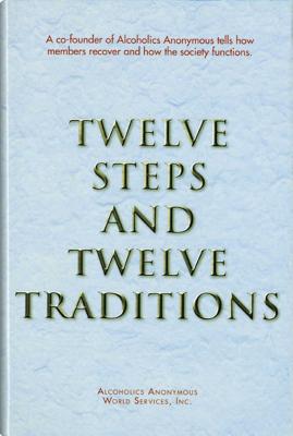 Cover Image for Twelve Steps and Twelve Traditions Trade Edition -- Alcoholics Anonymous World Services Inc, Hardcover