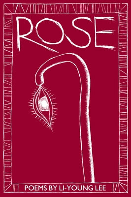 Cover Image for Rose -- Li-Young Lee, Paperback