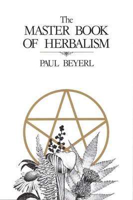 Cover Image for Master Book of Herbalism -- Paul Beyerl, Paperback