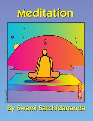 Cover Image for Meditation -- Sri Swami Satchidananda, Paperback