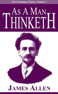 Cover Image for As a Man Thinketh -- James Allen, Paperback