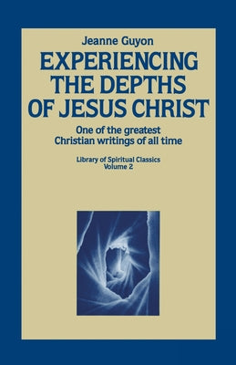 Cover Image for Experiencing the Depths of Jesus Christ -- Jeanne Guyon, Paperback