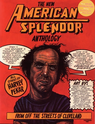 Cover Image for The New American Splendor Anthology: From Off the Streets of Cleveland -- Harvey Pekar, Paperback