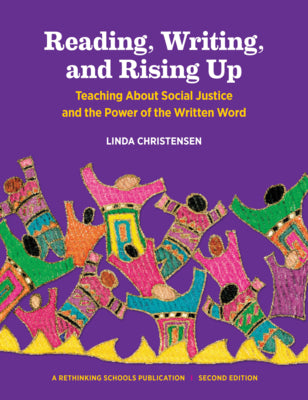Cover Image for Reading, Writing, and Rising Up: Teaching about Social Justice and the Power of the Written Word Volume 2 -- Linda Christensen, Paperback
