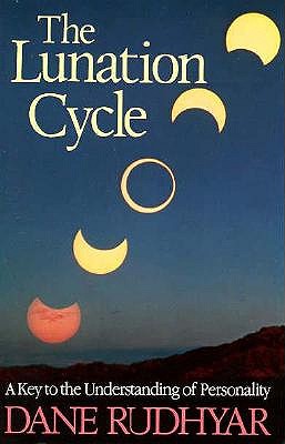 Cover Image for Lunation Cycle: A Key to Understanding of Personality -- Dane Rudhyar, Paperback