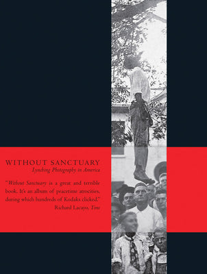 Cover Image for Without Sanctuary: Lynching Photography in America -- James Allen, Hardcover
