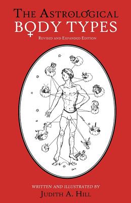 Cover Image for The Astrological Body Types: Face, Form and Expression -- Judith a. Hill, Paperback