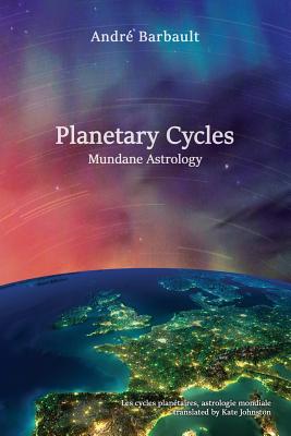 Cover Image for Planetary Cycles Mundane Astrology -- André Barbault, Paperback