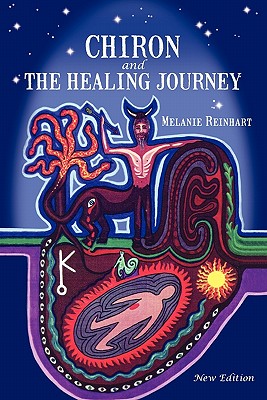 Cover Image for Chiron and the Healing Journey -- Melanie Reinhart, Paperback