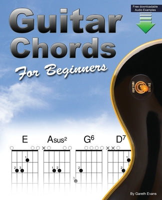 Cover Image for Guitar Chords for Beginners: Beginners Guitar Chord Book with Open Chords and More -- Gareth Evans, Paperback