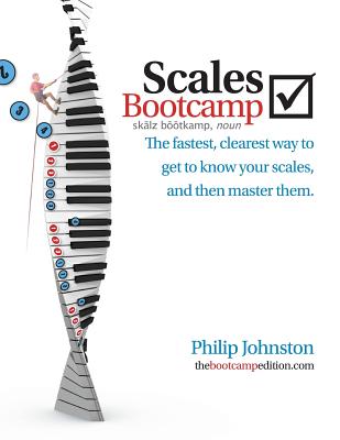 Cover Image for Scales Bootcamp: The fastest, clearest way to get to know your scales, and then master them. -- Philip A. Johnston, Paperback