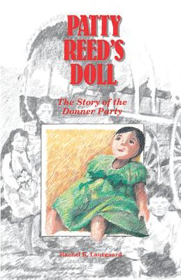 Cover Image for Patty Reed's Doll: The Story of the Donner Party -- Rachel Kelley Laurgaard, Paperback