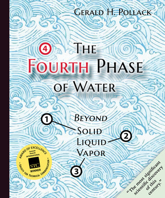 Cover Image for The Fourth Phase of Water: Beyond Solid, Liquid, and Vapor -- Gerald Pollack, Paperback