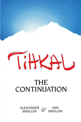 Cover Image for Tihkal: A Continuation -- Alexander Shulgin, Paperback