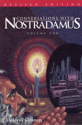 Cover Image for Conversations with Nostradamus: His Prophecies Explained -- Dolores Cannon, Paperback