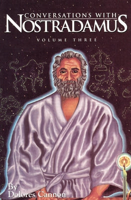 Cover Image for Conversations with Nostradamus: His Prophecies Explained -- Dolores Cannon, Paperback
