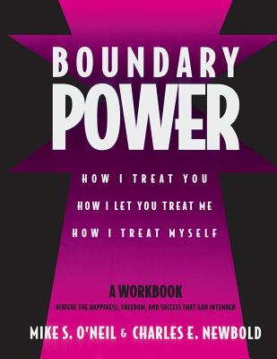 Cover Image for Boundary Power: How I Treat You, How I Let You Treat Me, How I Treat Myself -- Mike O'Neil, Paperback