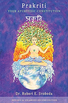 Cover Image for Prakriti: Your Ayurvedic Constitution -- Robert Svoboda, Paperback