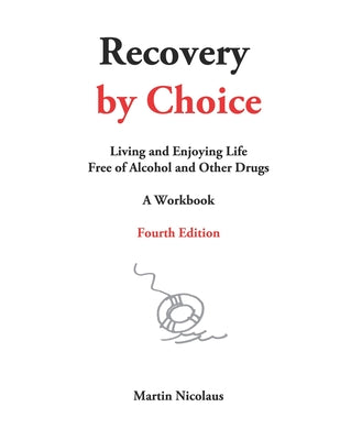 Cover Image for Recovery by Choice: Living and Enjoying Life Free of Alcohol and Other Drugs, a Workbook -- Martin Nicolaus, Paperback