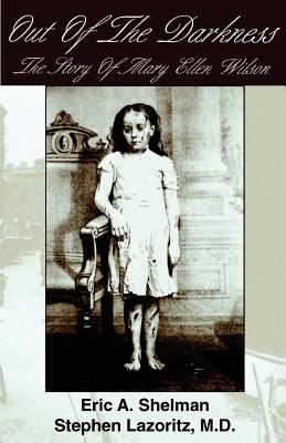Cover Image for Out of the Darkness: The Story of Mary Ellen Wilson -- Eric a. Shelman, Paperback