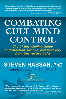 Cover Image for Combating Cult Mind Control: The #1 Best-Selling Guide to Protection, Rescue, and Recovery from Destructive Cults -- Steven Hassan, Paperback