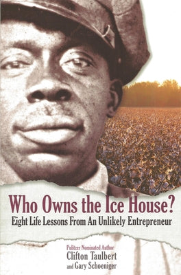 Cover Image for Who Owns the Ice House?: Eight Life Lessons from an Unlikely Entrepreneur -- Gary G. Schoeniger, Paperback
