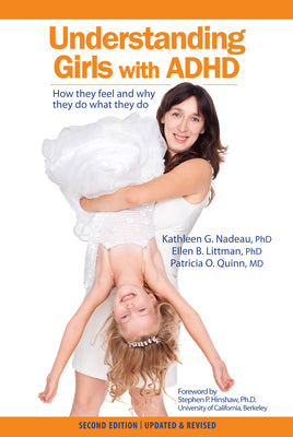 Cover Image for Understanding Girls with ADHD: How they feel and why they do what they do -- Patricia Quinn, Paperback