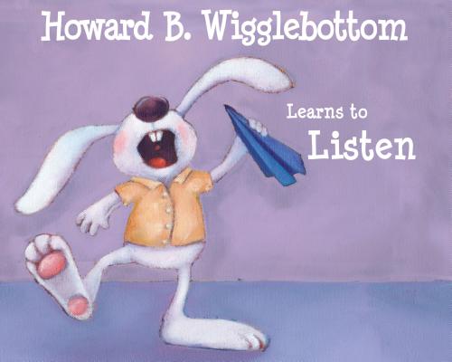 Cover Image for Howard B. Wigglebottom Learns to Listen -- Reverend Ana, Hardcover