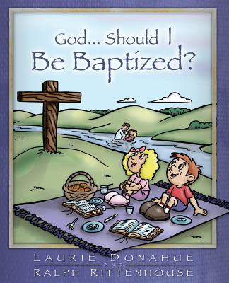 Cover Image for God...Should I Be Baptized? -- Laurie Donahue, Paperback