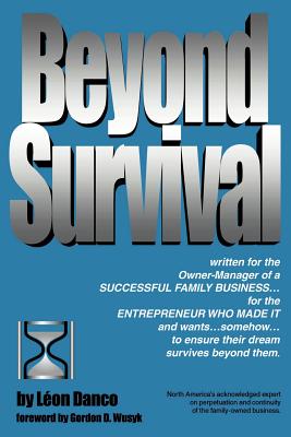 Cover Image for Beyond Survival, a Guide for Business Owners and Their Families -- Leon a. Danco, Paperback