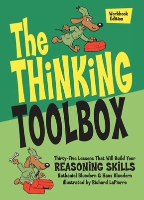 Cover Image for The Thinking Toolbox: Thirty-Five Lessons That Will Build Your Reasoning Skills -- Nathaniel Bluedorn, Paperback